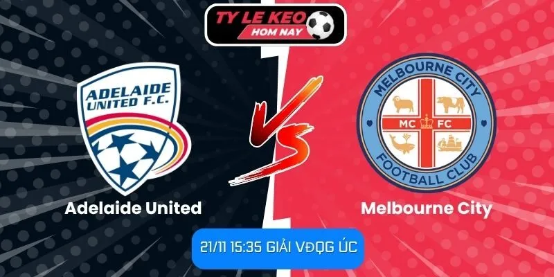 Nhận định Adelaide United vs Melbourne City