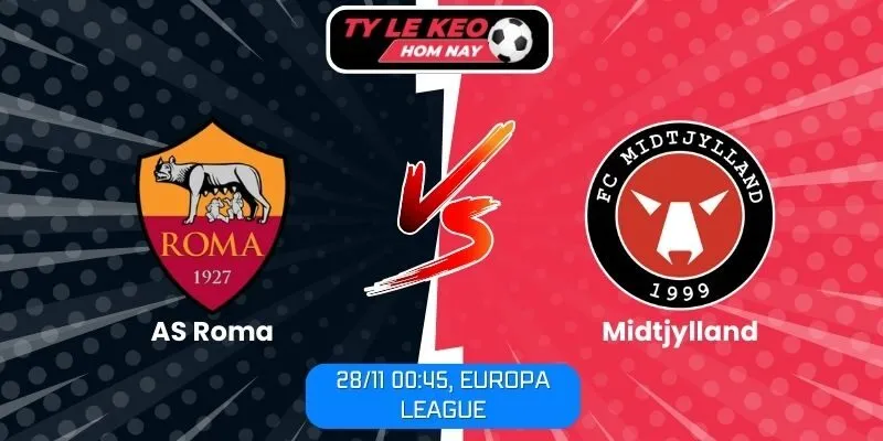 Nhận định AS Roma vs Midtjylland