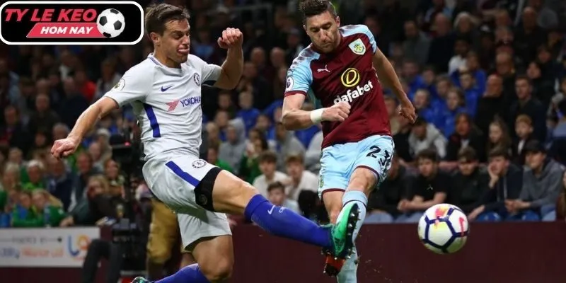 Thông tin lực lượng hai CLB Burnley vs Chelsea mới nhất