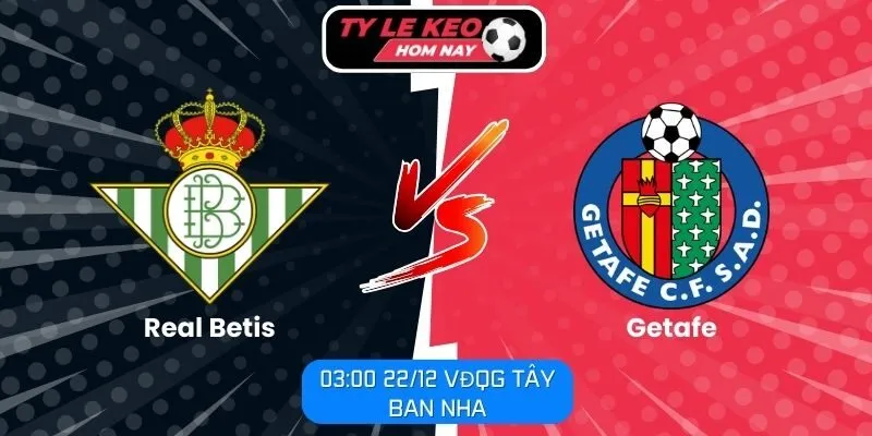 Soi kèo trận đấu Real Betis vs Getafe